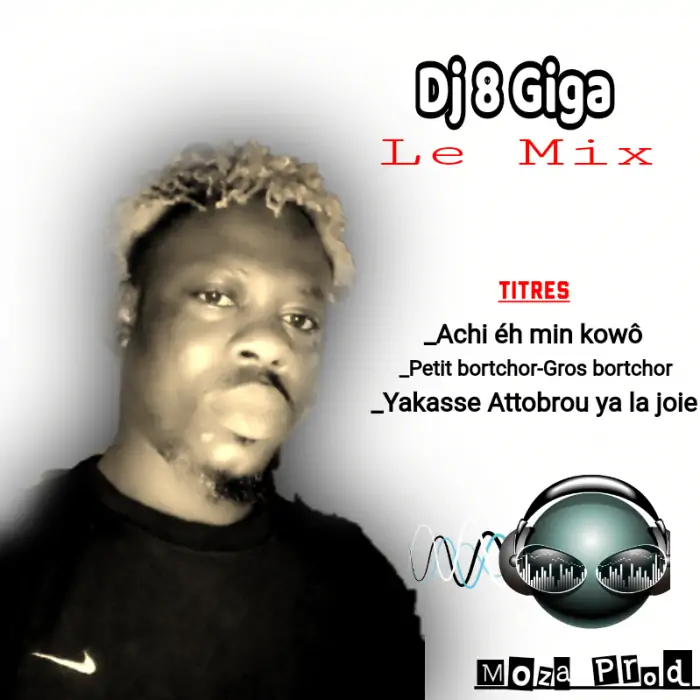 Dj-8-Giga-le-mix-feat-les-Goods-Boys-Yakasse-Attobrou-ya-la-joie.webp