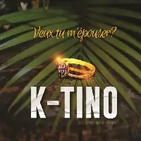 K-TINO-Veux-Tu-M-epouser-.webp
