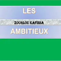 LES-AMBITIEUX-ZOUGLOU-KAFISSA.webp